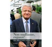 Non molliamo, ragazzi! Dino Abbascià amico carissimo