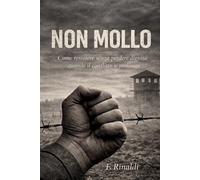 NON MOLLO: Come resistere senza perdere dignità quando il conflitto si prolunga