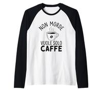 Non Morde Vuole Solo caffè Maglia con Maniche Raglan