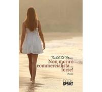 Non morirò commercialista... forse!