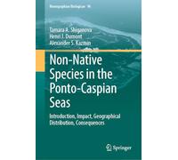 Non-Native Species in the Ponto-Caspian Seas: Introduction, Impact, Geographical Distribution, Consequences