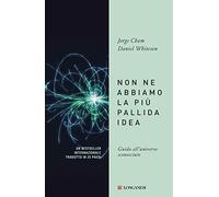 Non ne abbiamo la più pallida idea. Guida all'universo sconosciuto
