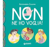 Non ne ho voglia! Ediz. a colori