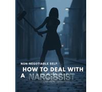 Non-Negotiable Self: How to deal with a Narcissist