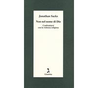 Non nel nome di Dio di Jonathan Sacks - Giuntina, 2017
