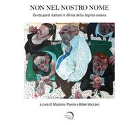 Non nel nostro nome. Cento poeti italiani in difesa della dignità umana [Paperba