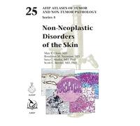 Non-Neoplastic Disorders of the Skin (AFIP Atlas of Tumor and Non-Tumor Pathology, Series 5)