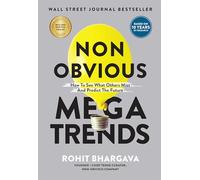 Non Obvious Megatrends: How to See What Others Miss and Predict the Future: 10