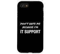 Non odiarmi perché sono supporto IT - Divertente Custodia per iPhone SE (2020) / 7/8