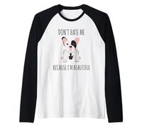 Non odiarmi perché Sono Un Bellissimo Bulldog Francese Maglia con Maniche Raglan