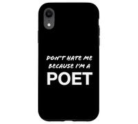 Non odiarmi perché sono un poeta - Divertente Custodia per iPhone XR