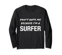 Non odiarmi perché Sono Un Surfista - Divertente Maglia a Manica