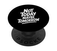 Non oggi forse domani citazione motivazionale PopSockets PopGrip Adesivo