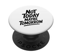 Non oggi forse domani citazione motivazionale PopSockets PopGrip Adesivo