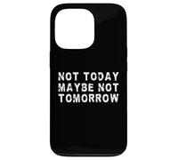Non oggi forse non domani | Procrastinatore divertente Custodia per iPhone 13 Pro