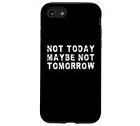 Non oggi forse non domani | Procrastinatore divertente Custodia per iPhone SE (2020) / 7/8