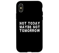 Non oggi forse non domani | Procrastinatore divertente Custodia per iPhone X/XS