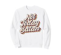 Non Oggi Satana Uomini e Donne cristiani grati grati Felpa