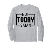 Non Oggi Satana Uomini e Donne cristiani grati grati Maglia a Manica