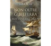 Non oltre Gibilterra. Rotta verso Lagos