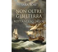 Non oltre Gibilterra. Rotta verso Lagos