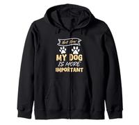 Non ora il mio cane è più importante Cane divertente Felpa con Cappuccio