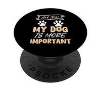 Non ora il mio cane è più importante Cane divertente PopSockets PopGrip Adesivo