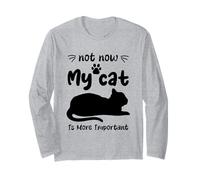 Non ora il mio gatto è più importante Gatto divertente Maglia a Manica