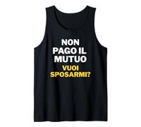 Non Pago Il Mutuo | Vuoi Sposarmi? Proposta di Matrimonio Canotta