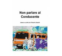 Non parlare al Conducente