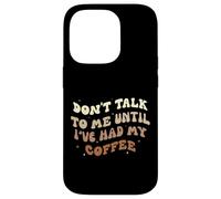Non parlare con me finché non ho mangiato il mio caffè Groovy Custodia per iPhone 14 Pro