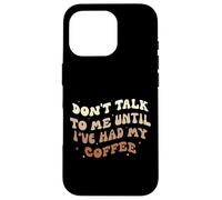 Non parlare con me finché non ho mangiato il mio caffè Groovy Custodia per iPhone 16 Pro