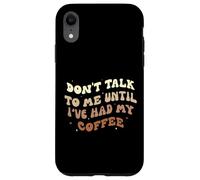 Non parlare con me finché non ho mangiato il mio caffè Groovy Custodia per iPhone XR
