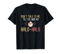Non parlarmi finché non ho avuto il mio Halohalo divertente Haluhalo Maglietta