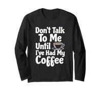 Non parlarmi finché Non Ho bevuto Il Mio caffè Maglia a Manica