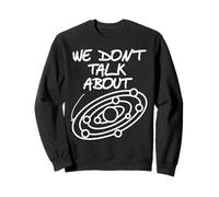 Non Parliamo Dell'Ultimo Pianeta Battuta Spazio Felpa