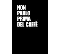 Non parlo prima del caffè: Libro per appunti a righe divertente, Idea regalo collega ufficio, capo, moglie, marito, amica, amico