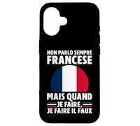 NON PARLO SEMPRE FRANCESE... Custodia per iPhone 16