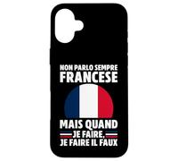 NON PARLO SEMPRE FRANCESE... Custodia per iPhone 16 Plus