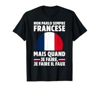 NON PARLO SEMPRE FRANCESE... Maglietta