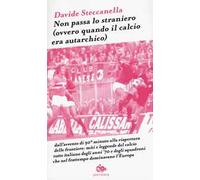 Non passa lo straniero (Ovvero quando il calcio era autarchico)