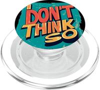 Non pensare così dichiarazione per un'atmosfera divertente PopSockets PopGrip per MagSafe