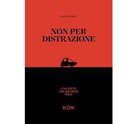 Non per distrazione. Una città che ricorda male