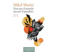Non per il mondo ma per il giardino