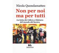 Non per noi ma per tutti. La lotta dei riders e il futuro del mondo del lavoro