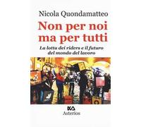Non per noi ma per tutti. La lotta dei riders e il futuro del mondo del lavoro