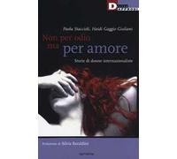 Non per odio ma per amore. Storie di donne internazionaliste