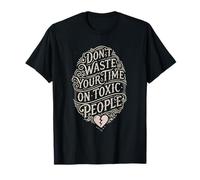 Non Perdere Tempo con Le Citazioni Vintage di Toxic People Maglietta