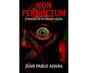 Non Pernoctum: Crónicas de la última vigilia