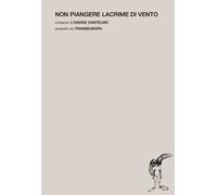 Non piangere lacrime di vento